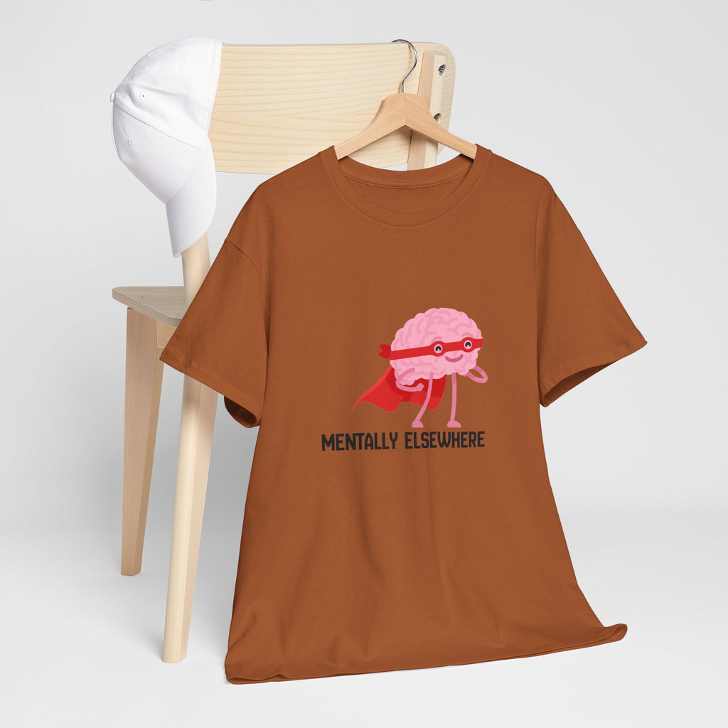 Mentally Elsewhere T-Shirt