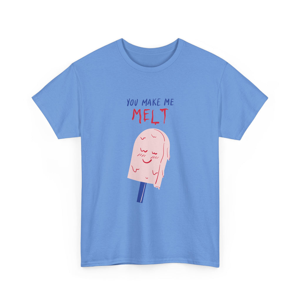 You Make Me Melt Tee