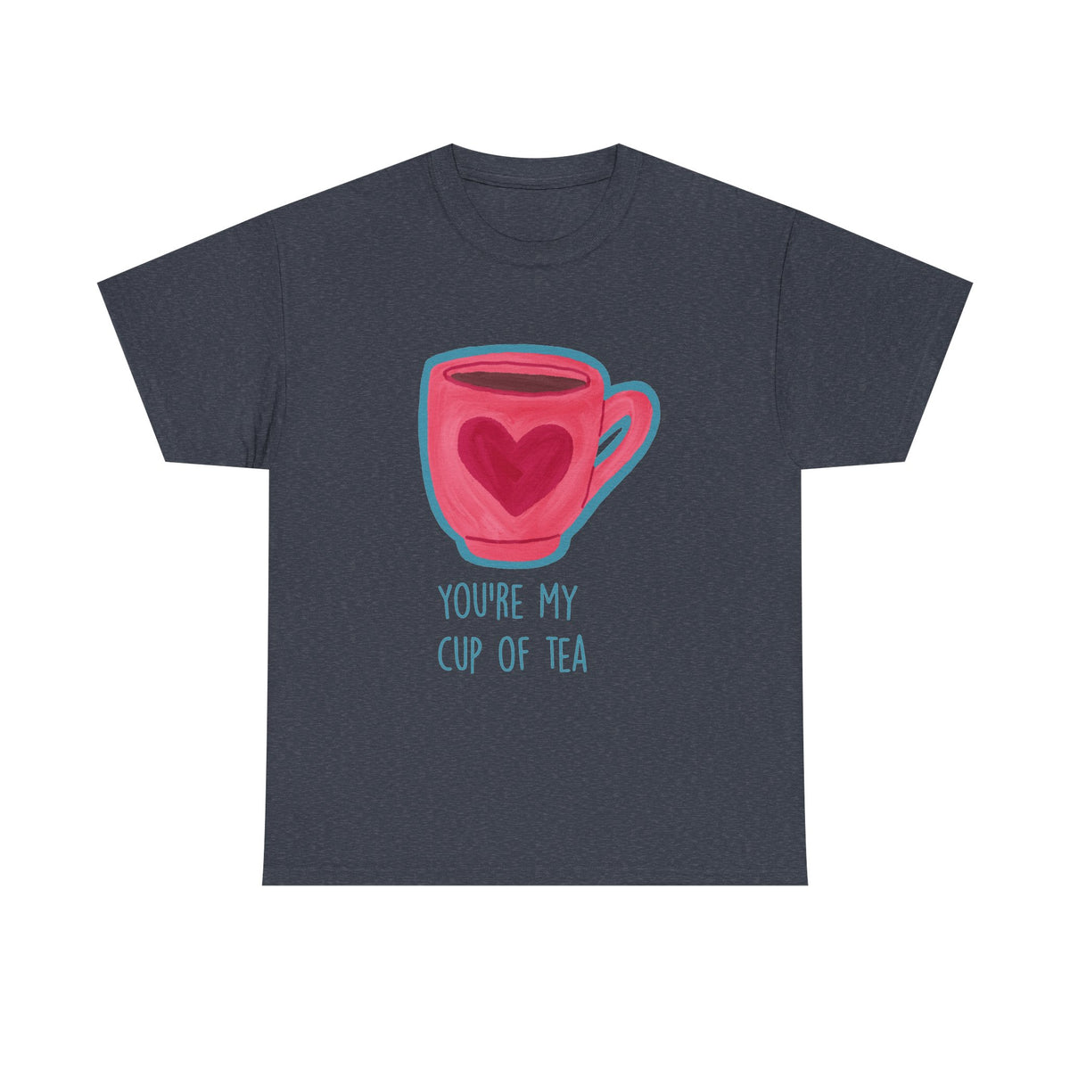 You’re My Cup of Tea Tee