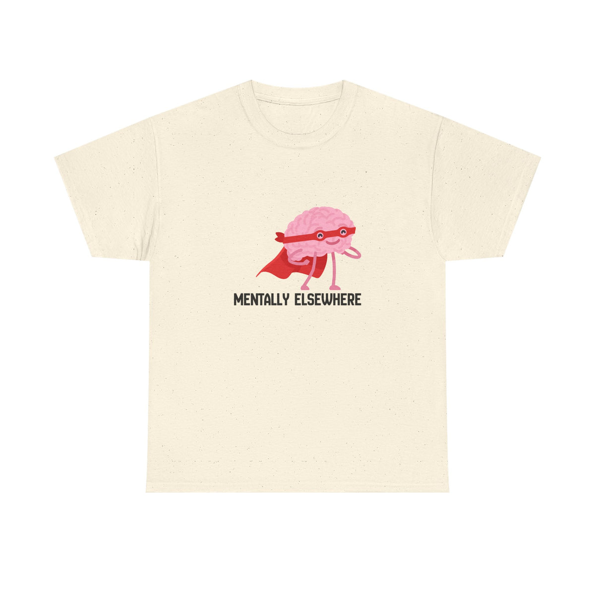 Mentally Elsewhere T-Shirt