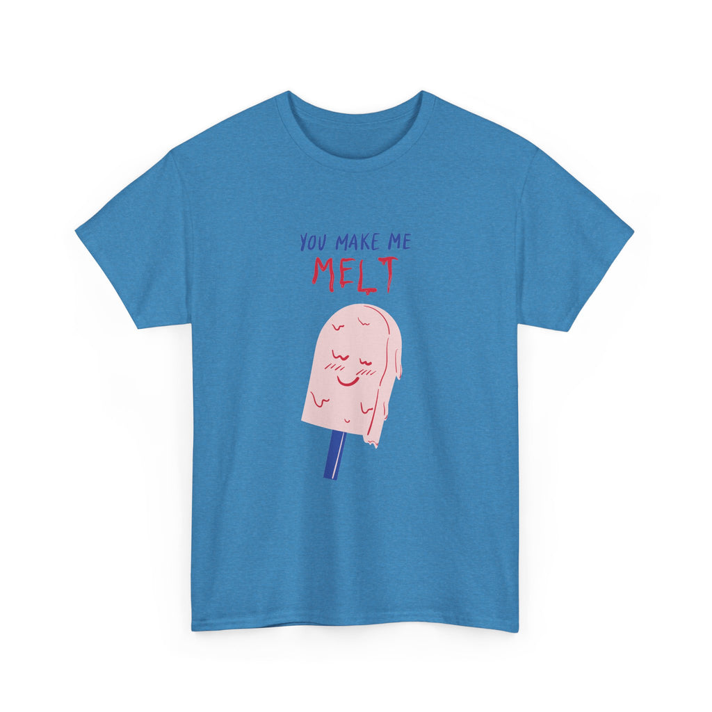 You Make Me Melt Tee