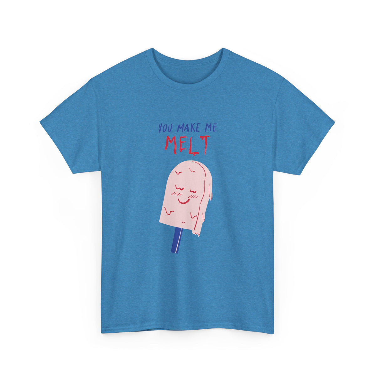 You Make Me Melt Tee