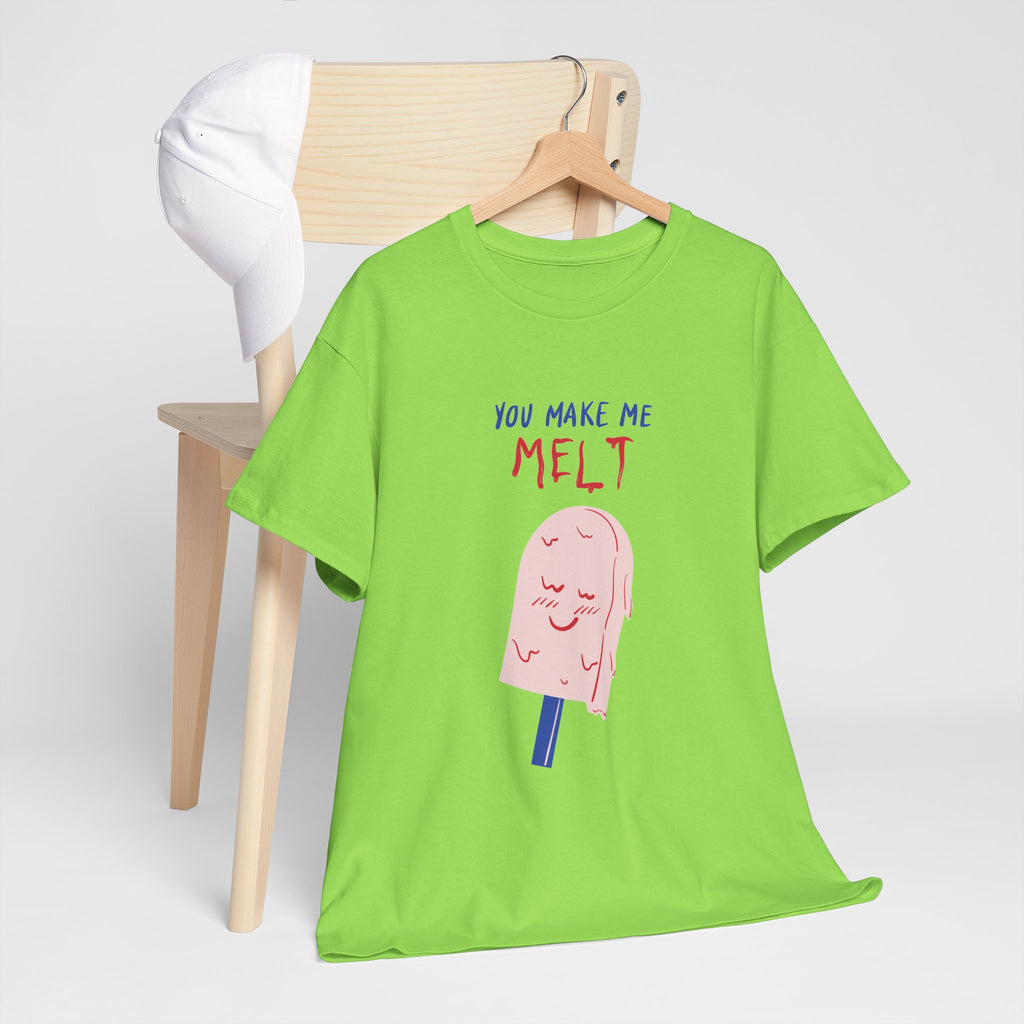 You Make Me Melt Tee