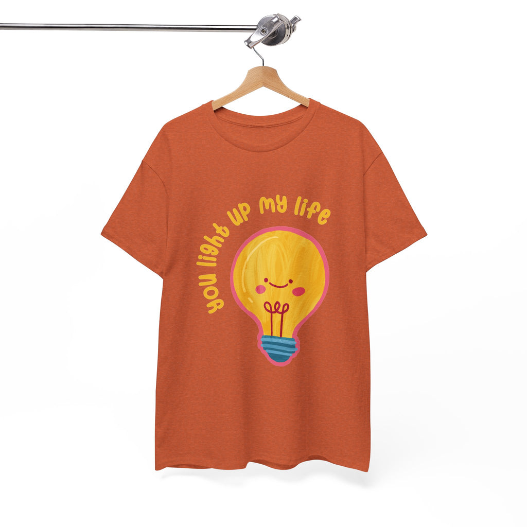You Light Up My Life T-Shirt ic Gift
