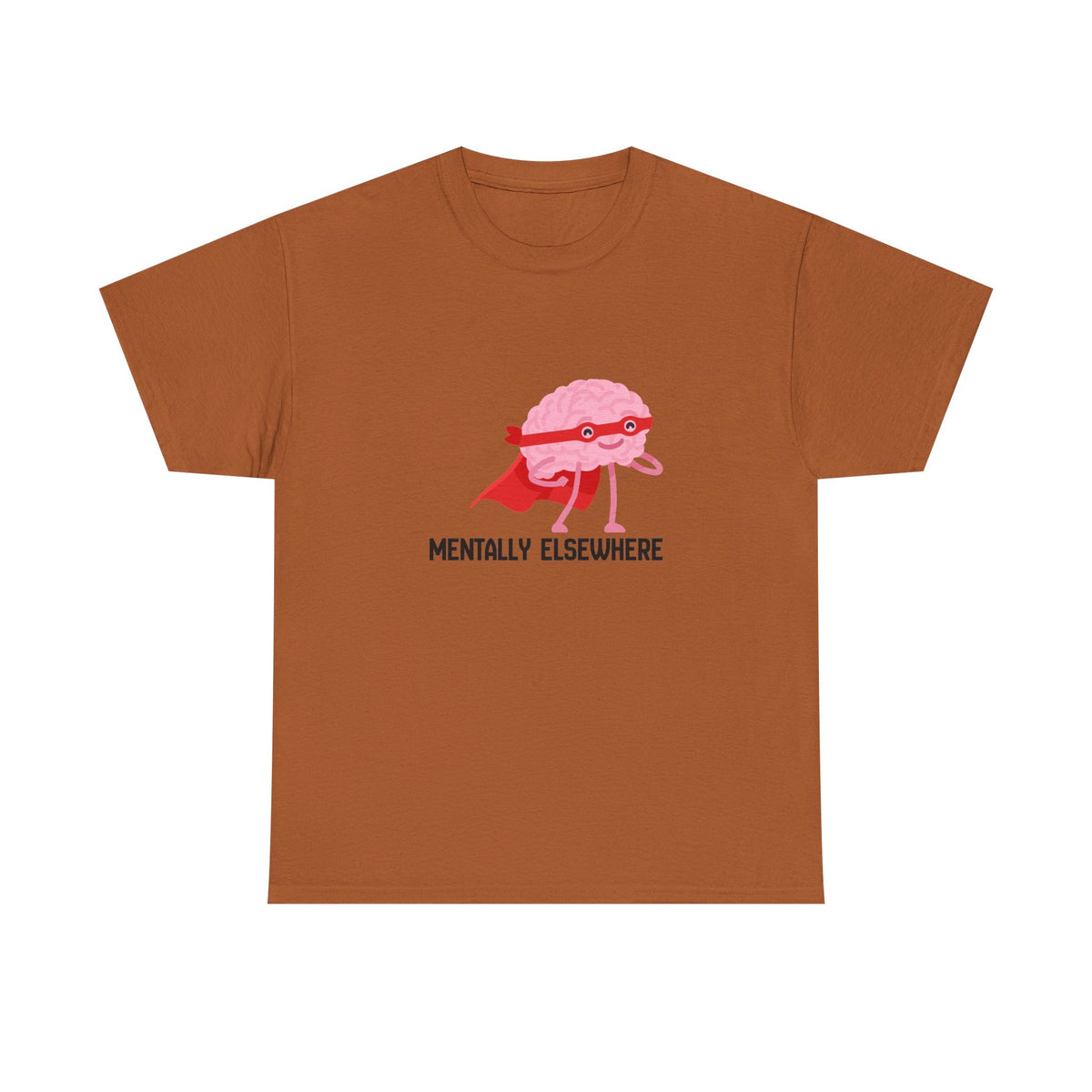 Mentally Elsewhere T-Shirt