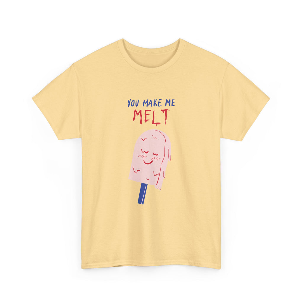 You Make Me Melt Tee