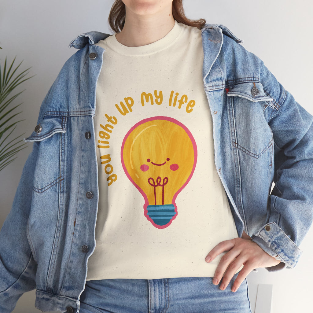 You Light Up My Life T-Shirt ic Gift