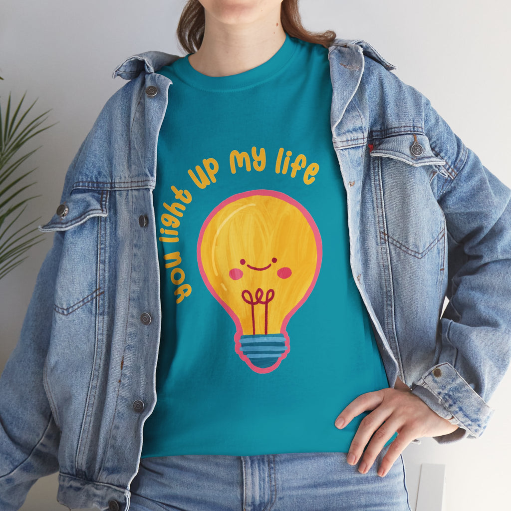 You Light Up My Life T-Shirt ic Gift