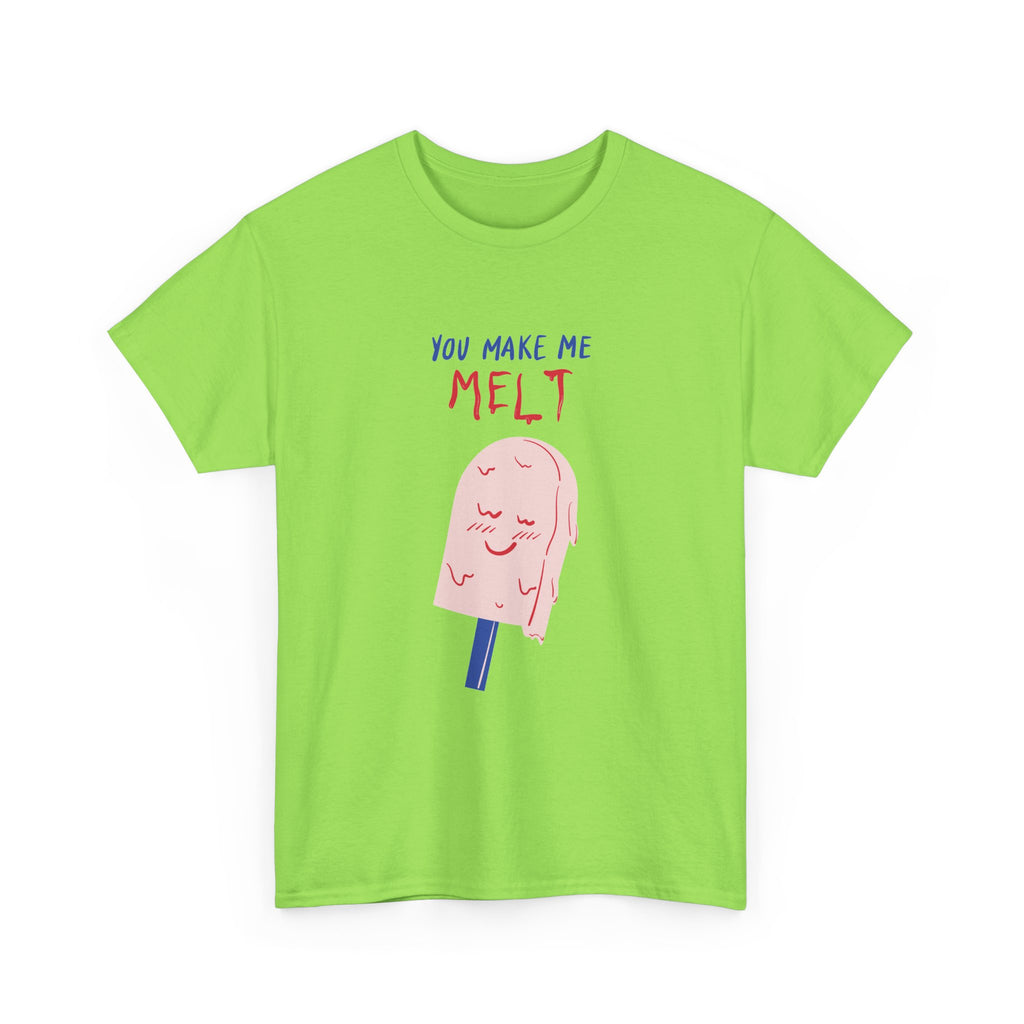 You Make Me Melt Tee